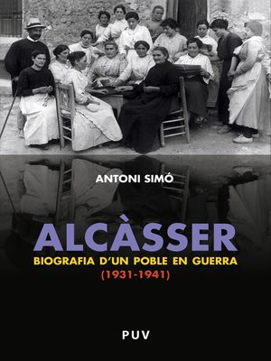 cover image of Alcàsser. Biografia d'un poble en guerra (1931-1941)
